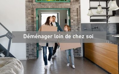 Déménager loin : les questions logistiques et autres à considérer